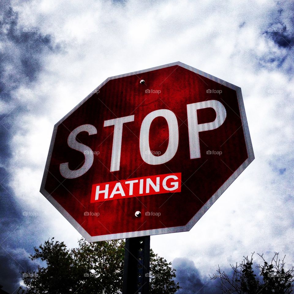 Stop Hating. Taken in Baltimore, MD