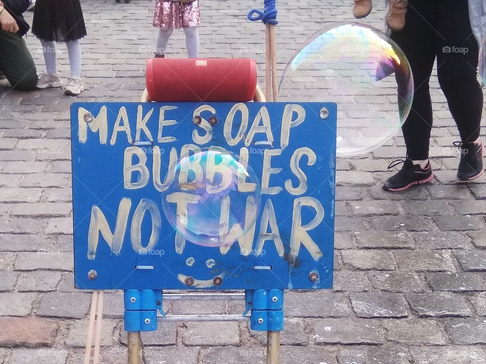 "Make soap bubbles not war!" 

One of the greatest mottos you'll ever find!