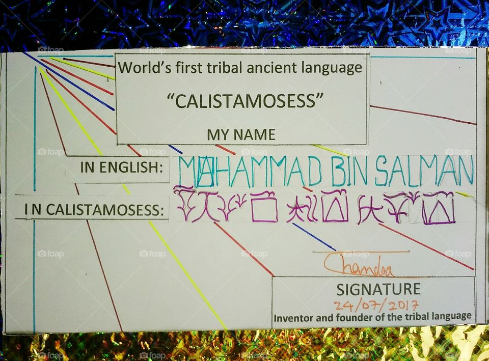 the famous name and the king of SAUDI AREBIA, MOHAMMAD BIN SALMAN is written in the world's first ancient tribal language in the CALISTAMOSESS.