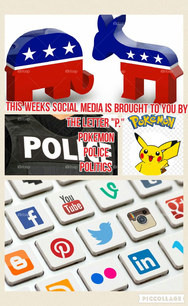 Social Media topic of the week is brought to you by the letter "P"
Pokemon 
Police 
Politics