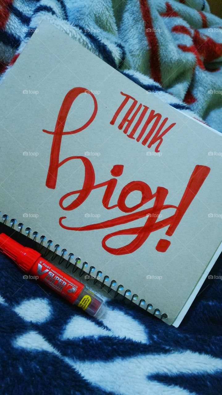 Think big!