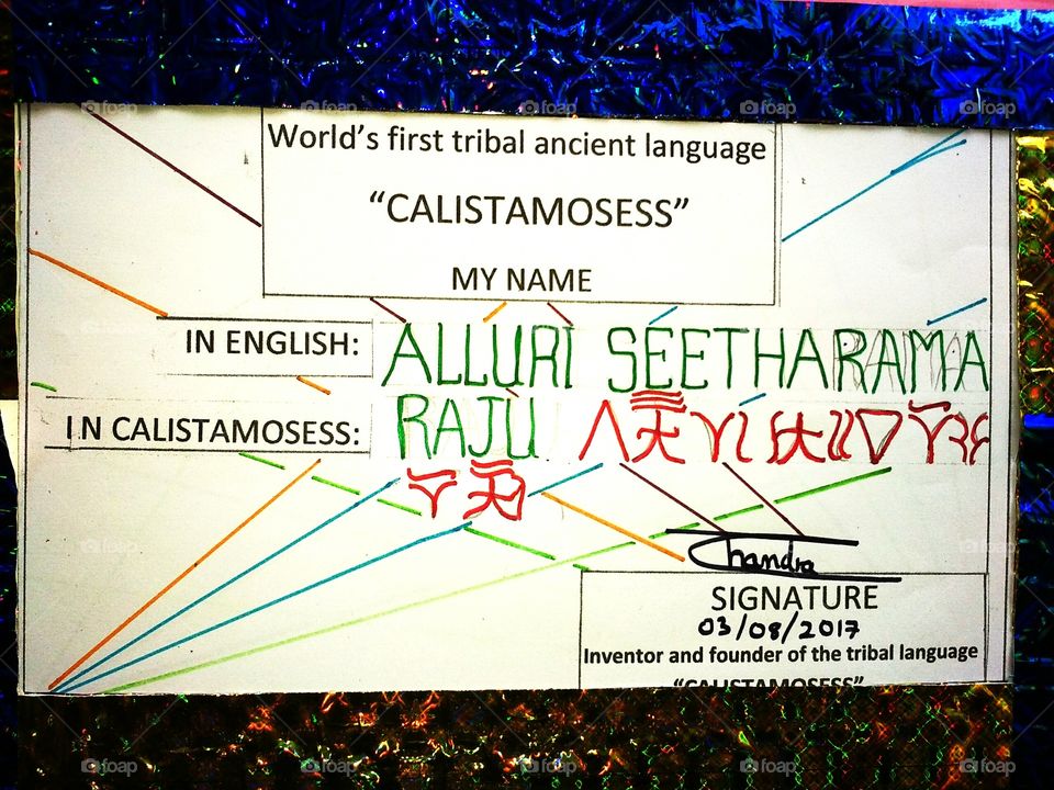 the worldwide famous name and INDIAN freedom fighter ALLURI SEETHA RAMARAJU.
it is written in the world's first ancient tribal language in the CALISTAMOSESS.
