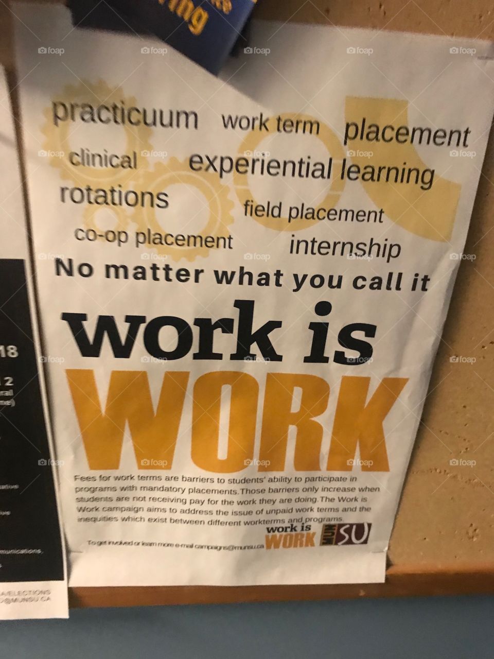 Photo of the poster for the #WorkIsWork campaign ran by the MUN (memorial university of Newfoundland) student union (MUNSU). It focuses on pointing out why some work gets paid, while other jobs make you work for free or worse, have to pay tuition $