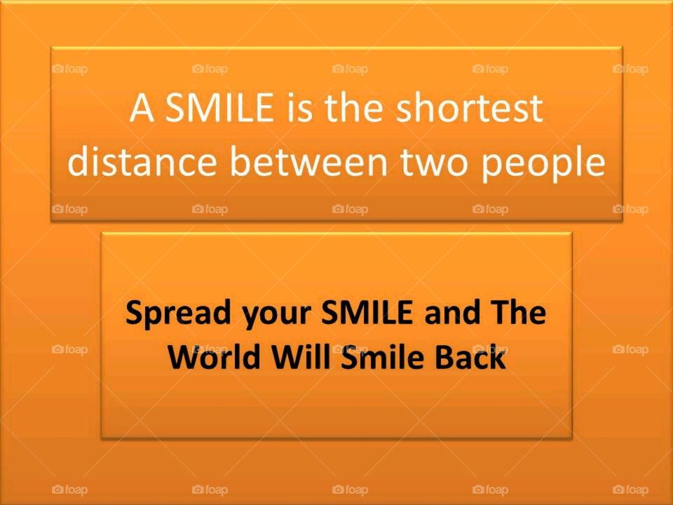 A SMILE is the shortest distance between two people