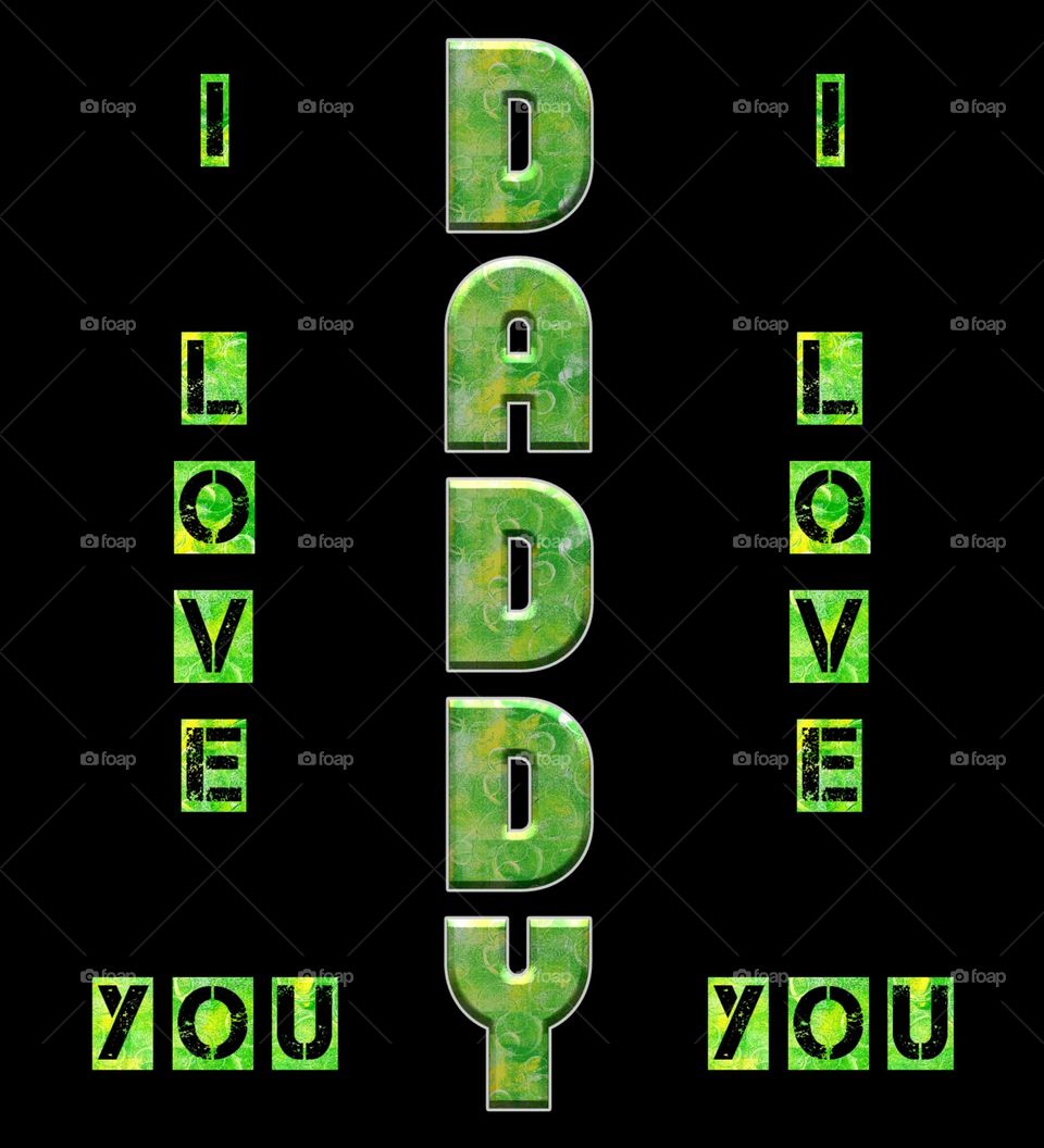 I Love You Daddy. Happy Father's Day